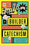 Faith Builder Catechism - Devotions to Level Up Your Family Discipleship